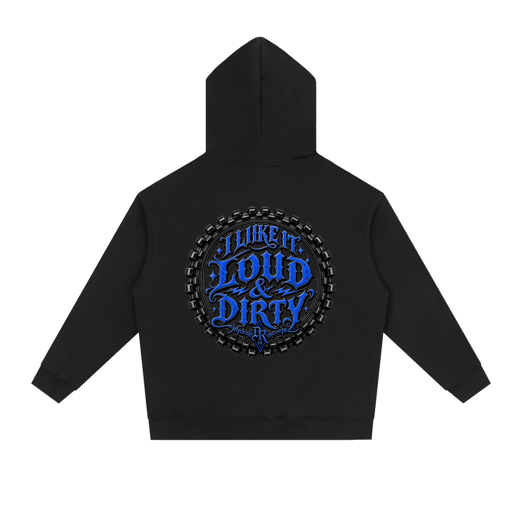 Loud & Dirty Hoodie