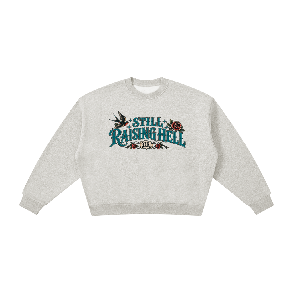 Still Raising Hell Sweatshirt