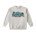 Still Raising Hell Crewneck