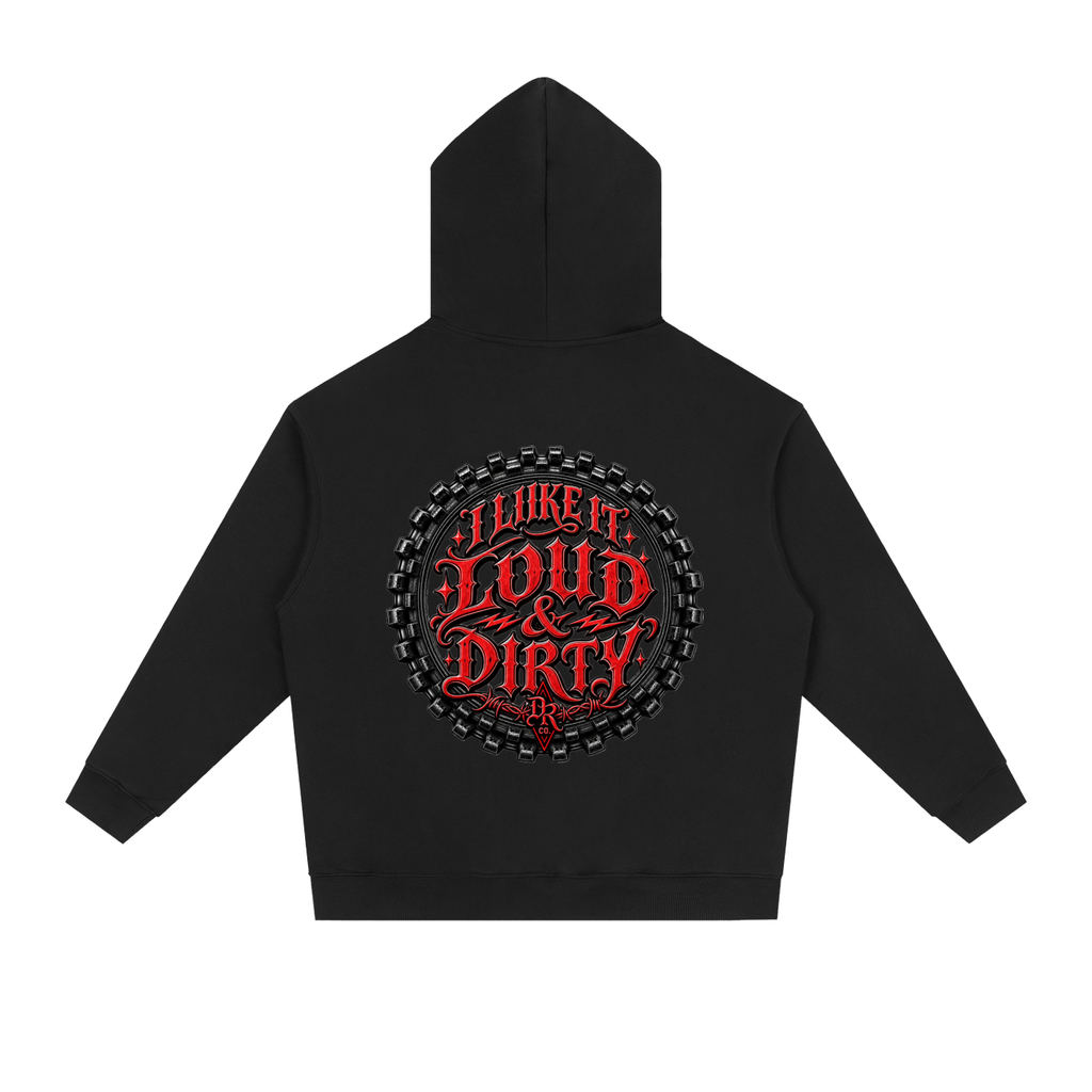 Loud & Dirty Hoodie