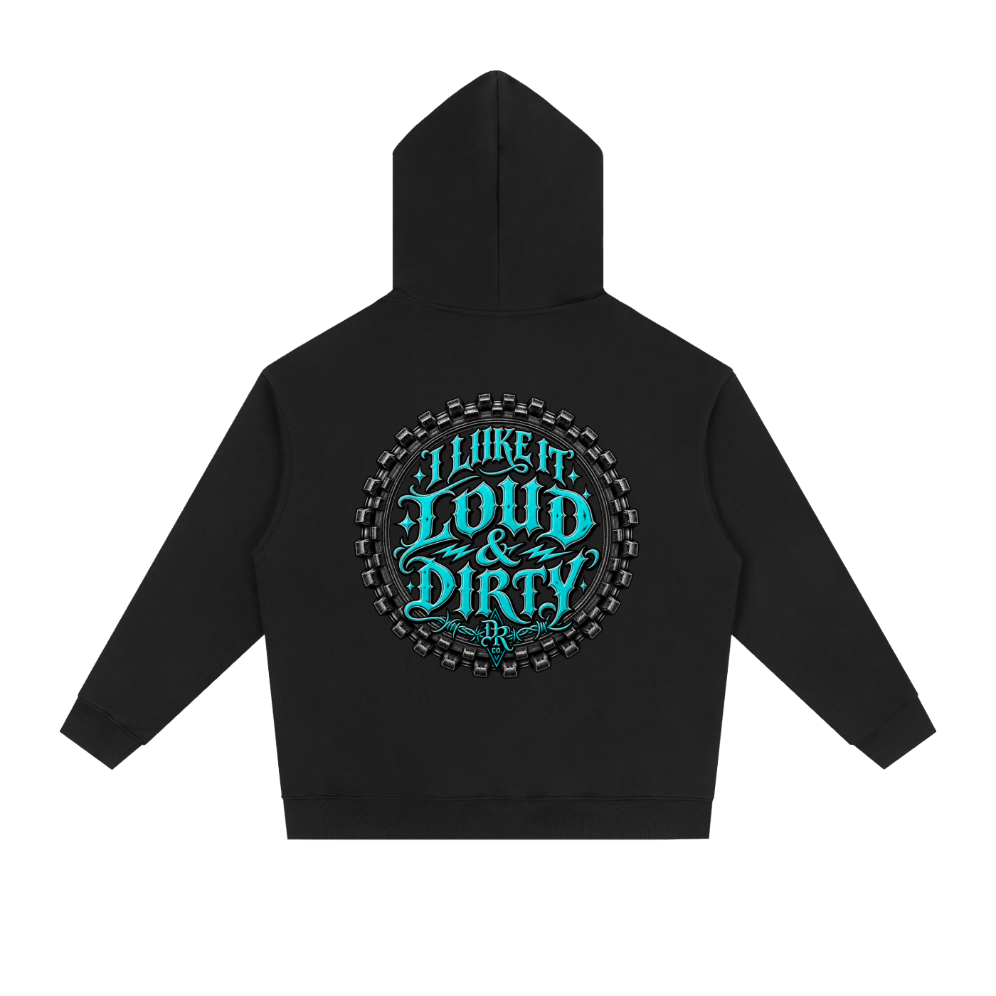 Loud & Dirty Hoodie